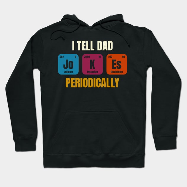 i tell dad jokes periodically Hoodie by Can Photo
